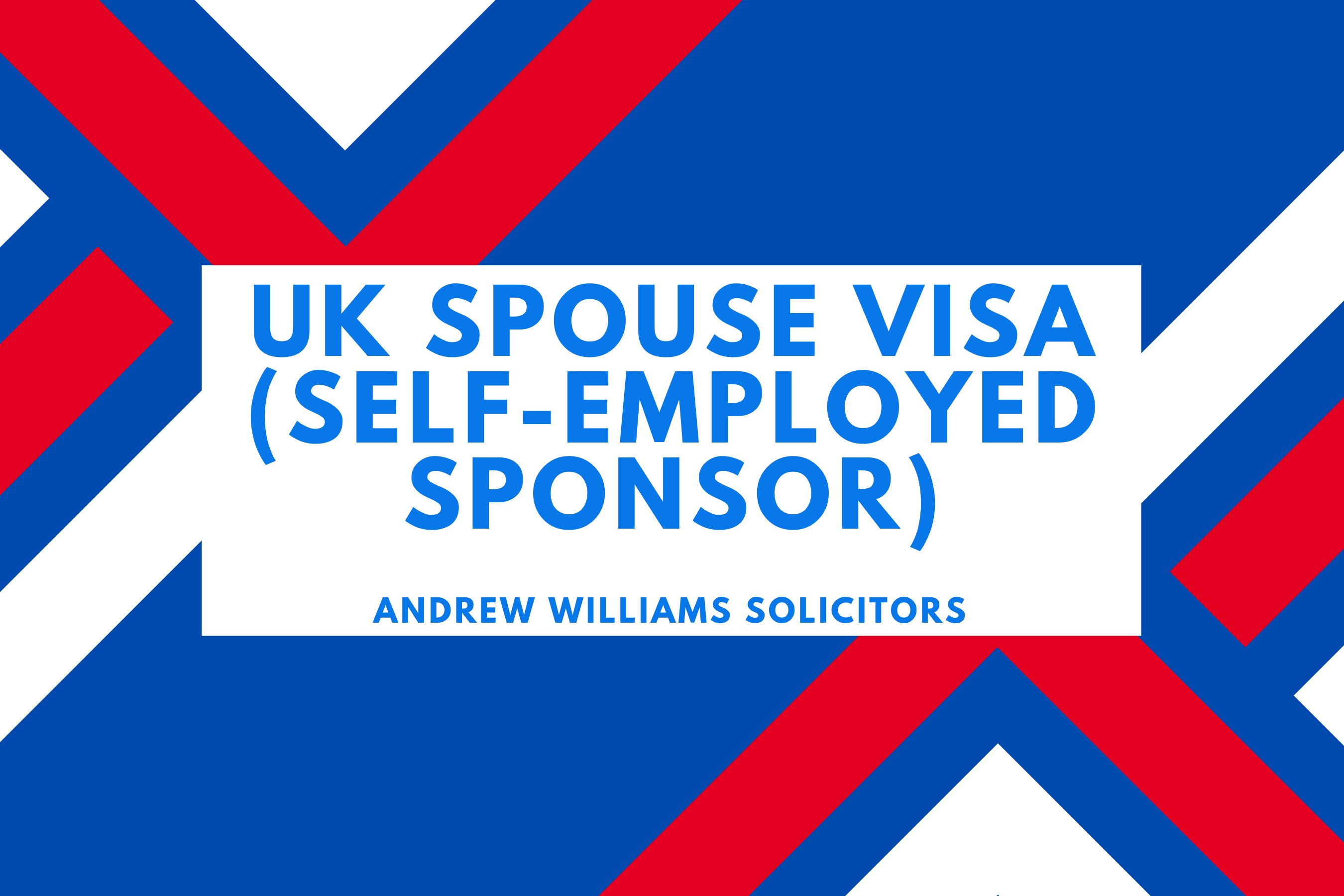 UK Spouse Visa (Self-employed Sponsor)